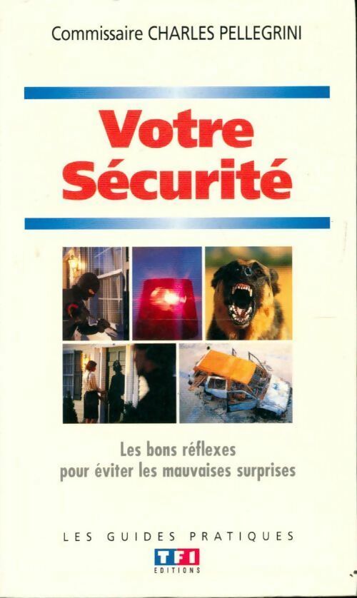 Votre sécurité - Charles Pellegrini - Livre