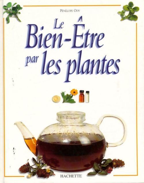Le bien-être par les plantes - Penelope Ody - Livre