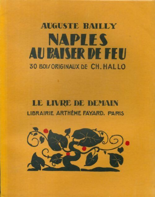 Naples au baiser de feu - Auguste Bailly - Livre