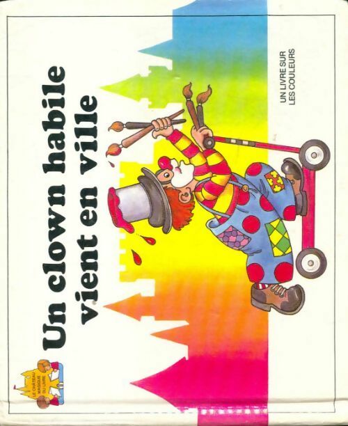 Un clown habile vient en ville - Collectif - Livre
