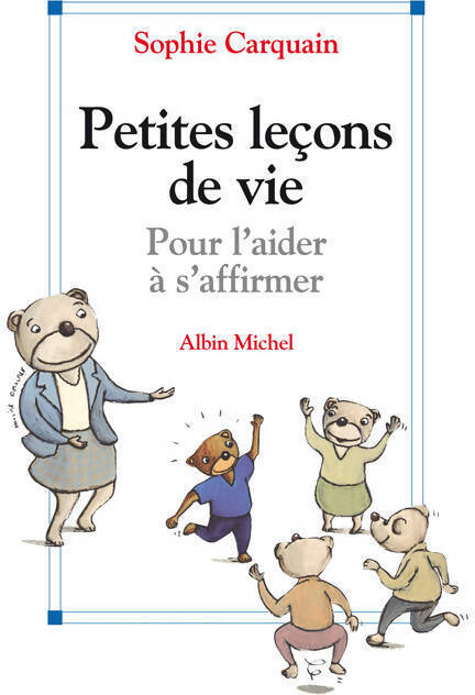 Petites leçons de vie - Sophie Carquain - Livre