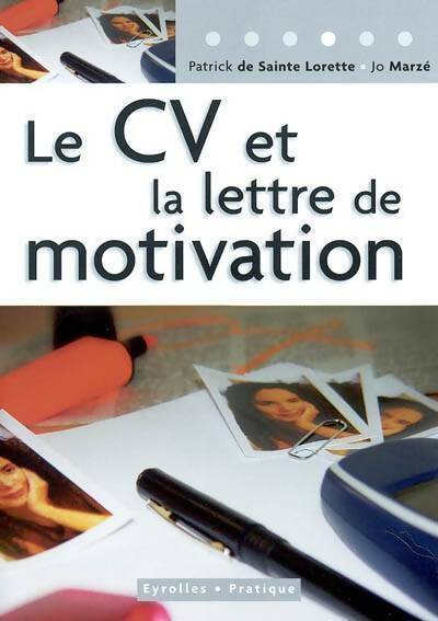 Le CV et la lettre de motivation - Patrick De Sainte-Lorette - Livre