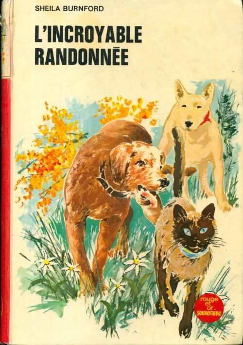 L'incroyable randonnée - Sheila Burnford - Livre