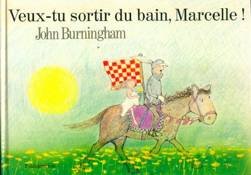 Veux-tu sortir du bain Marcelle ! - John Burningham - Livre