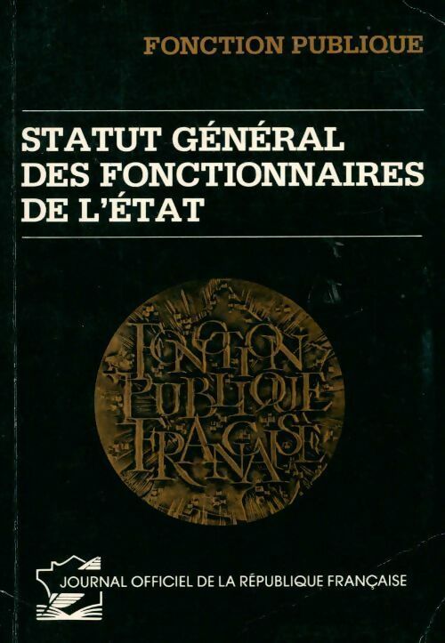 Statut général des fonctionnaires de l'Etat - Collectif - Livre