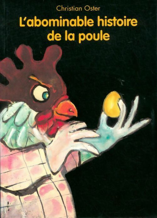 L'abominable histoire de la poule - Christian Oster - Livre