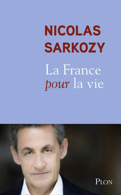 La France pour la vie - Nicolas Sarkozy - Livre