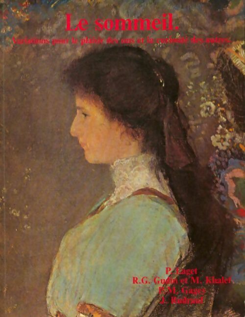 Le sommeil. Variations pour le plaisir des uns et la curiosité des autres - Collectif - Livre