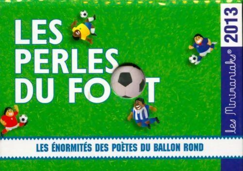 Les perles du foot 2013 - Collectif - Livre
