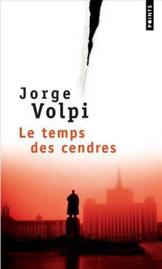 Le temps des cendres - Jorge Volpi - Livre