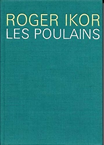 Les poulains - Roger Ikor - Livre