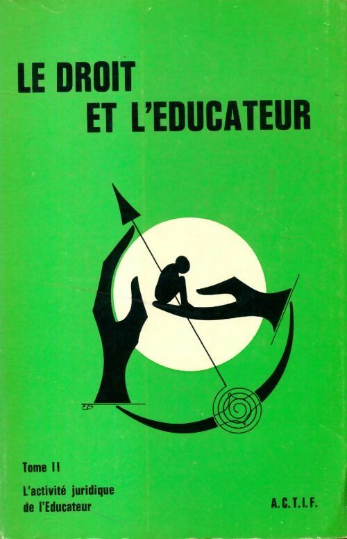 Le droit et l'éducateur Tome II - Collectif - Livre