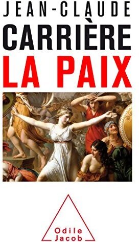 La paix - Jean-Claude Carrière - Livre