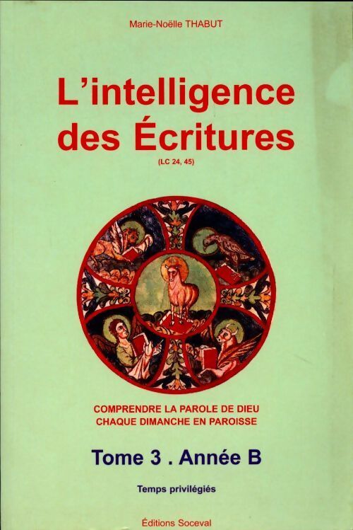 L'intelligence des Ecritures Tome II : Année B - Marie-Noëlle Thabut - Livre