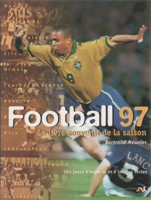 Football 97. Le livre souvenir de la saison - Bertrand Meunier - Livre