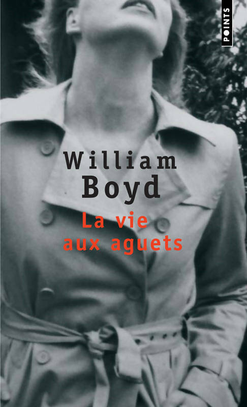 La vie aux aguets - William Boyd - Livre