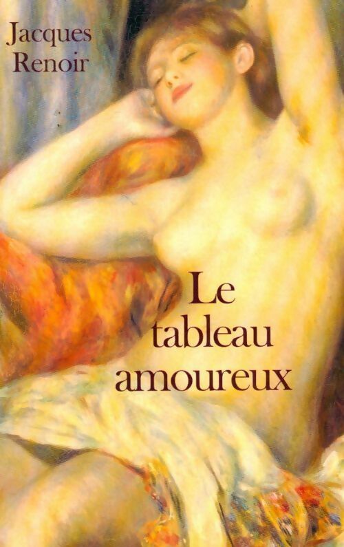 Le tableau amoureux - Jacques Renoir - Livre