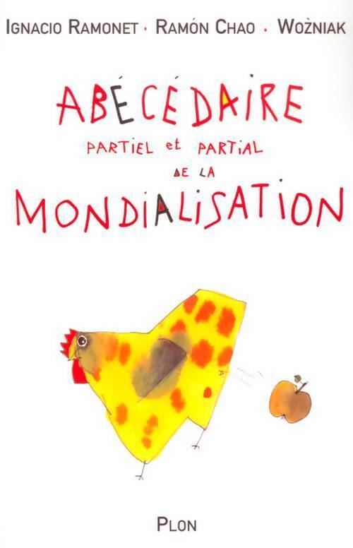 Abécédaire partial et partiel de la mondialisation - Ignacio Ramonet - Livre