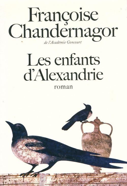 Les enfants d'Alexandrie - Françoise Chandernagor - Livre