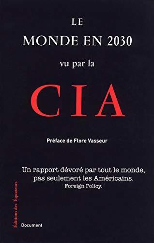 Le monde en 2030 vu par la CIA - Collectif - Livre