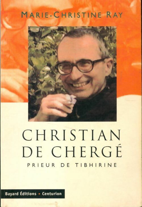 Christian de Chergé - Christine Ray - Livre