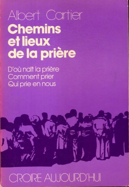 Chemins et lieux de la prière - Collectif - Livre