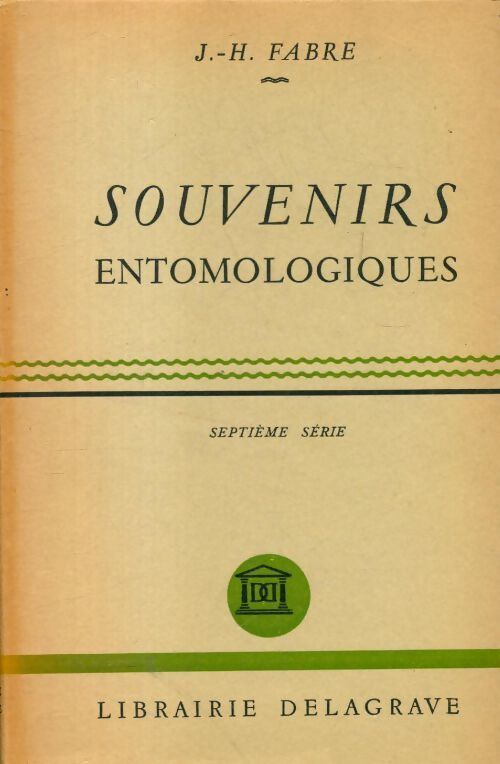 Souvenirs entomologiques Tome VII - J.H Fabre - Livre
