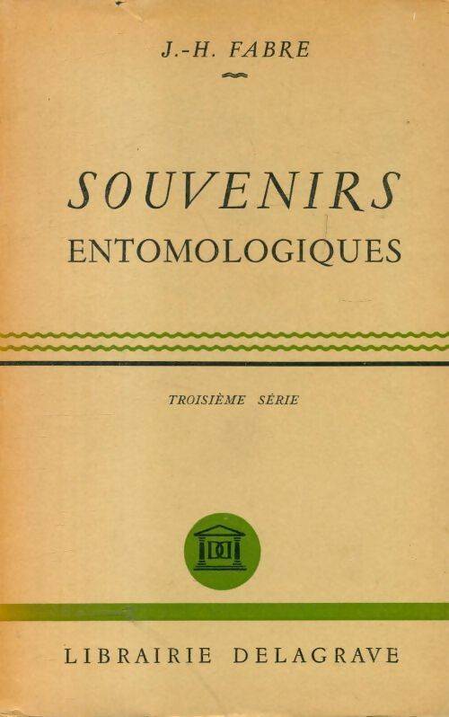 Souvenirs entomologiques Tome III - J.H Fabre - Livre