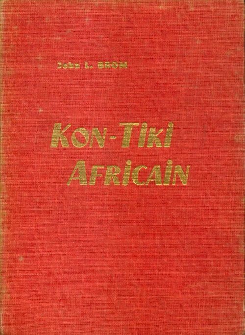Kon-tiki africain - John Brom - Livre