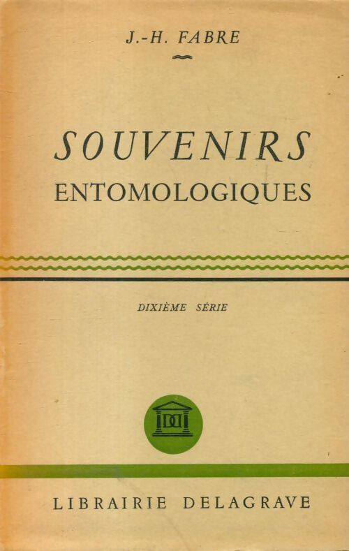 Souvenirs entomologiques Tome X - J.H Fabre - Livre