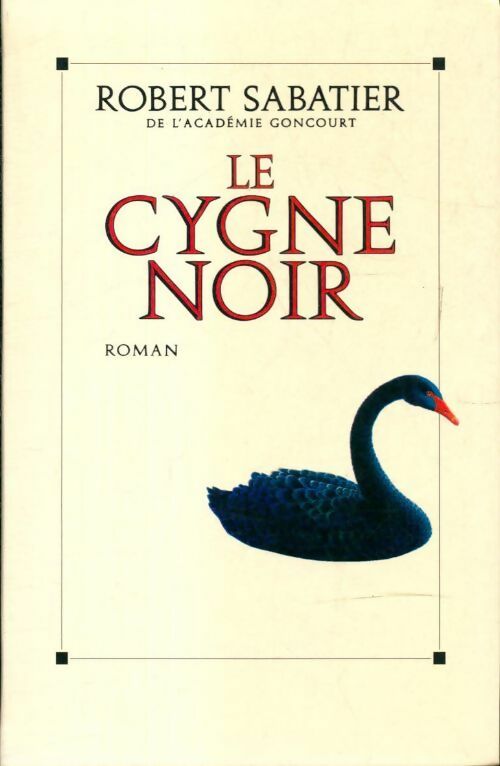 Le cygne noir - Robert Sabatier - Livre