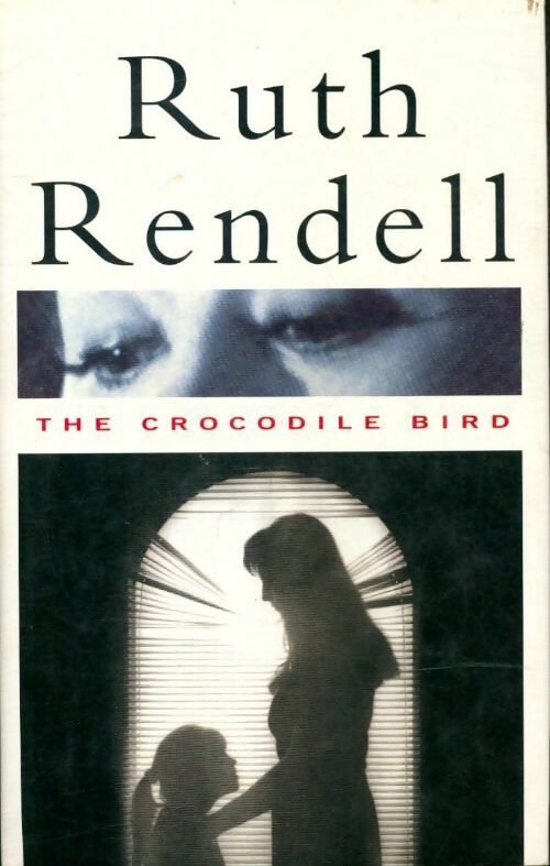 The crocodile bird - Ruth Rendell - Livre