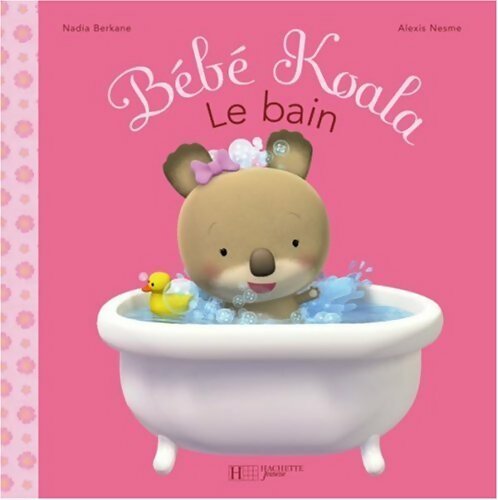 Le bain bébé koala - Nadia Berkane - Livre