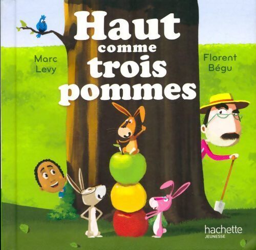 Haut comme trois pommes - Florent Marc; Bégu - Livre