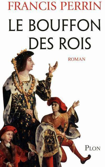 Le bouffon des rois - Francis Perrin - Livre