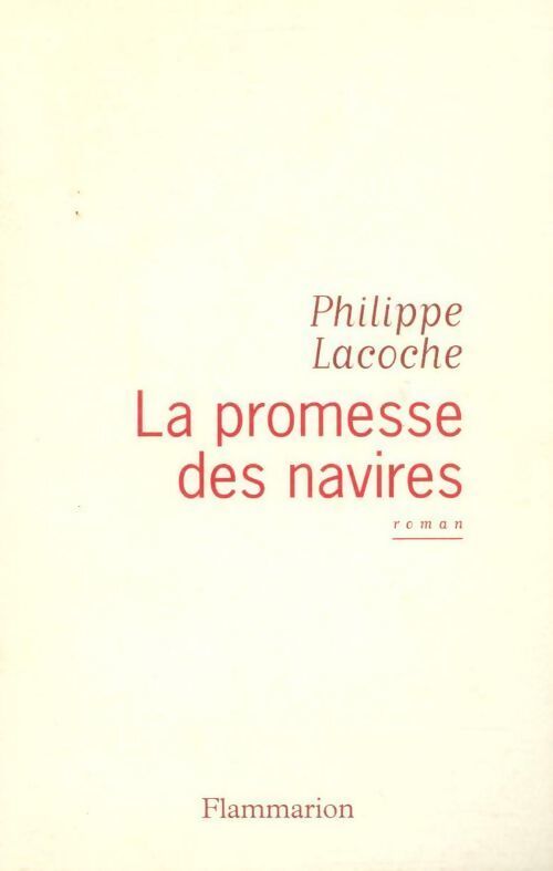 La promesse des navires - Philippe Lacoche - Livre