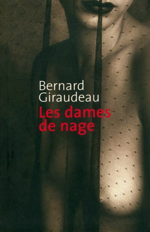 Les dames de nage - Bernard Giraudeau - Livre