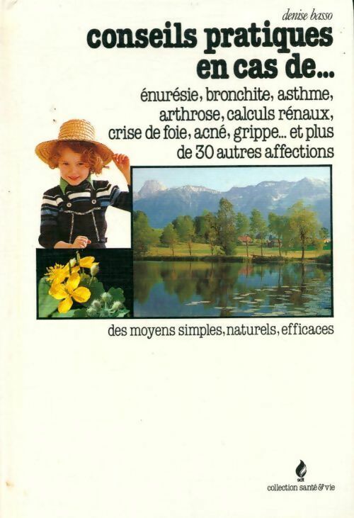 Conseils pratiques en cas de.... Tome II - Denise Basso - Livre