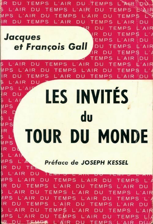Les invités du tour du monde - François Gall - Livre