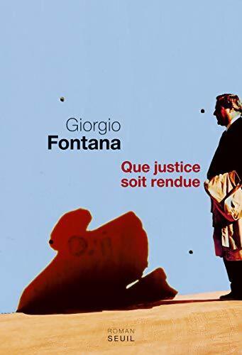 Que justice soit rendue - Giorgio Fontana - Livre