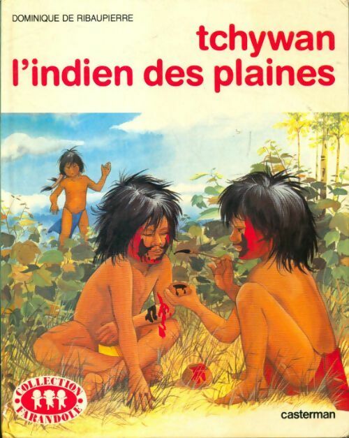 Tchywan, l'indien des plaines - Dominique De Ribaupierre - Livre