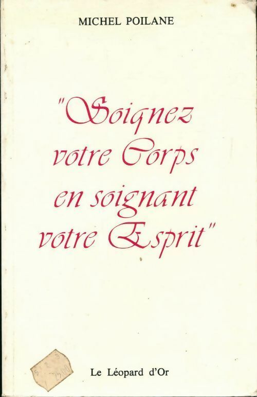 Soignez votre corps en soignant votre esprit - Michel Poilane - Livre