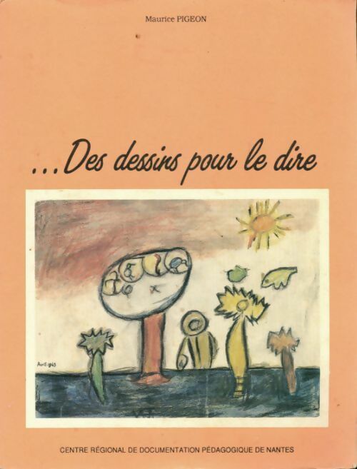 ...Des dessins pour le dire - Maurice Pigeon - Livre