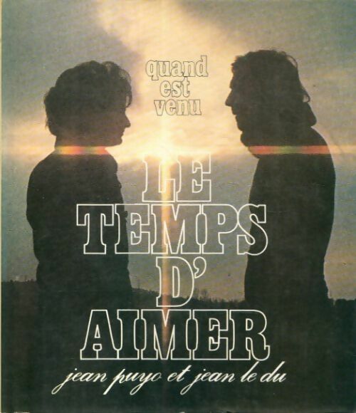 Quand est venu le temps d'aimer - Jean Puyo - Livre