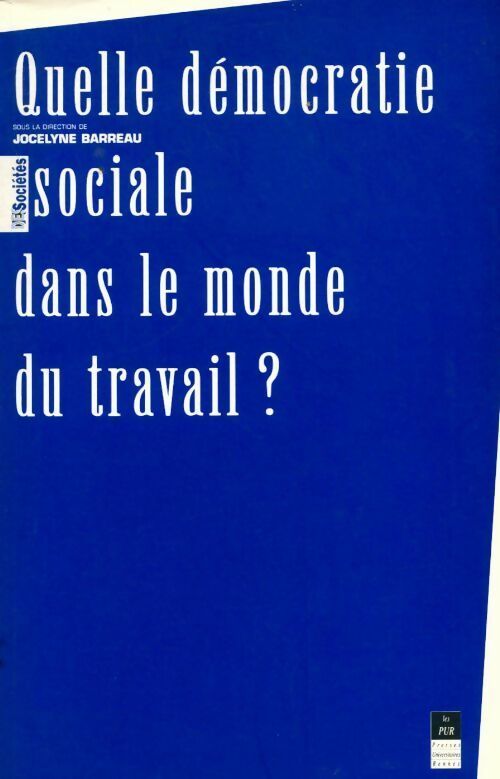 Quelle démocratie sociale dans le monde du travail ? - Joceline Barreau - Livre