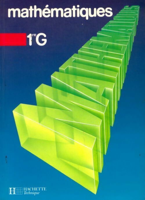 Mathématiques 1ère G - Collectif - Livre