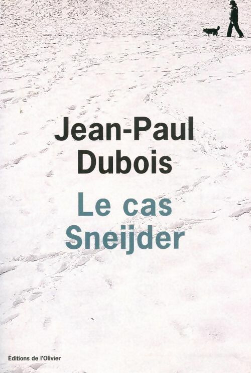 Le cas Sneijder - Jean-Paul Dubois - Livre