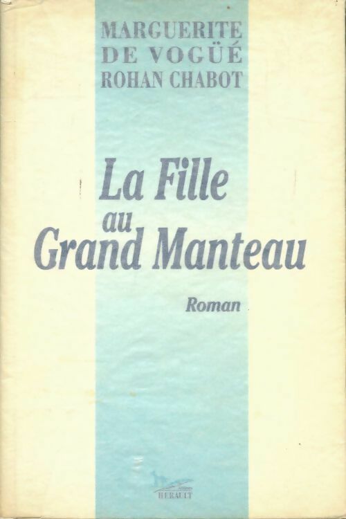 La fille au grand manteau - Marguerite De Vogüé-Rohan Chabot - Livre