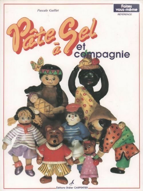 Pâte à sel et compagnie - Pascale Guillet - Livre