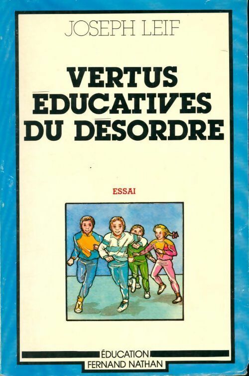 Vertus éducatives du désordre - Joseph Leif - Livre
